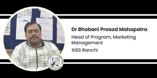 XISS Ranchi, Head of Program, Marketing Management: Dr Bhabani Prasad Mahapatra Interview